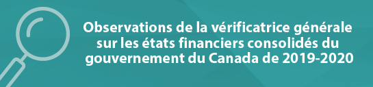 Observations de la vérificatrice générale sur les états financiers consolidés du gouvernement du Canada de 2019-2020