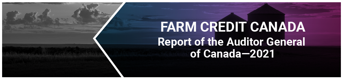 Report of the Auditor General of Canada to the Board of Directors of Farm Credit Canada—Special Examination—2021