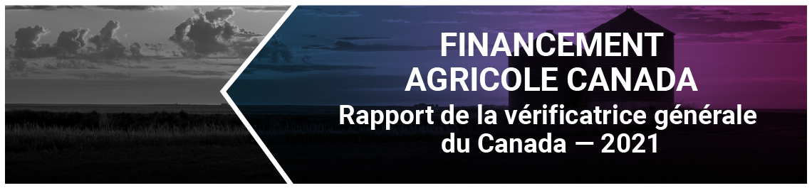 Rapport de la vérificatrice générale du Canada au Conseil d’administration de Financement agricole Canada — Examen spécial — 2021